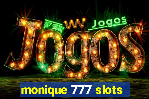 monique 777 slots